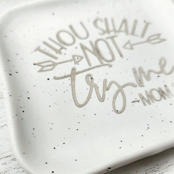 MOM GIFT!!! Laser Engraved Trinket Tray for Mom - Thou Shalt Not Try Me - Picture 8 of 11